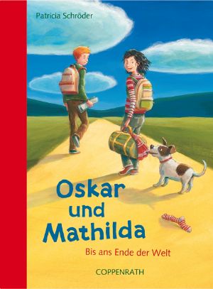 [Oskar und Mathilda 01] • Bis ans Ende der Welt